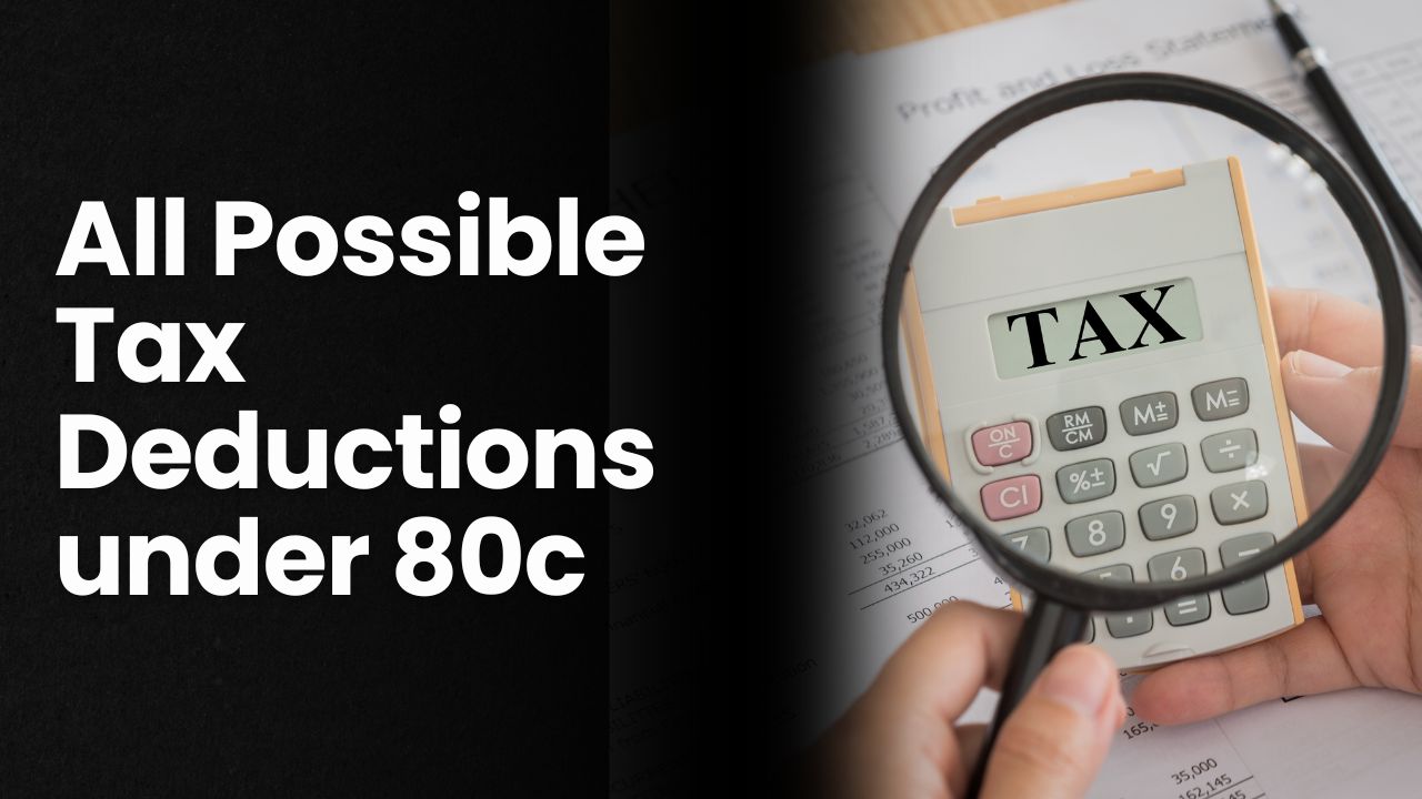 A Comprehensive Guide To All 80C Tax Deductions You Can Claim