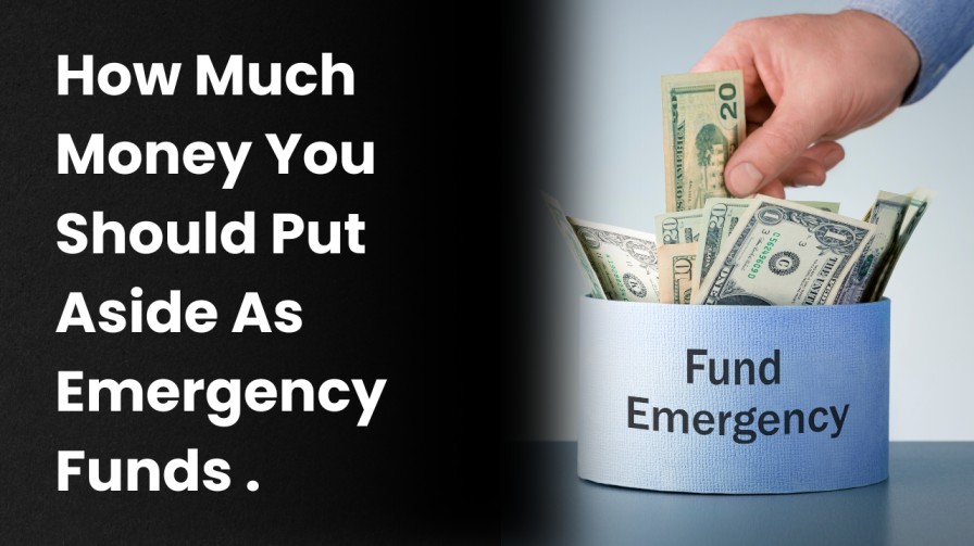 How Much Money You Should Keep Aside As Emergency Fund