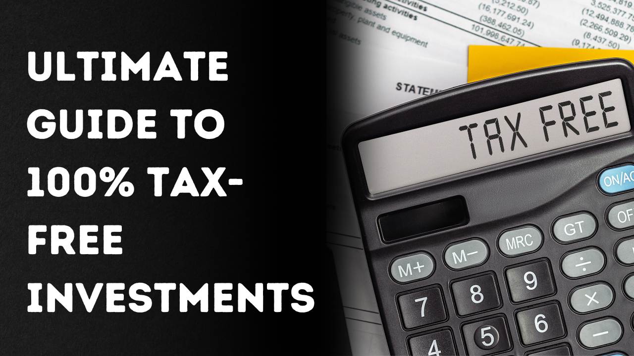 Which investments are 100% tax-free
