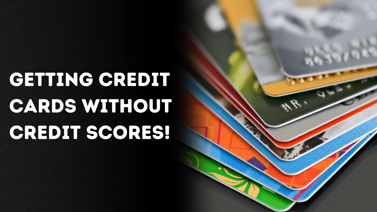Getting Credit Cards without Credit Scores: Secured Credit Cards