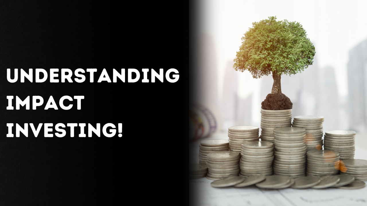  Understanding Impact Investing