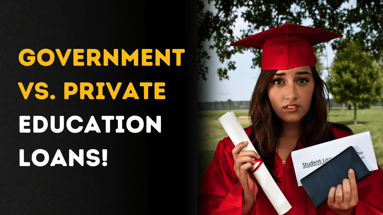Government vs. Private Education Loans