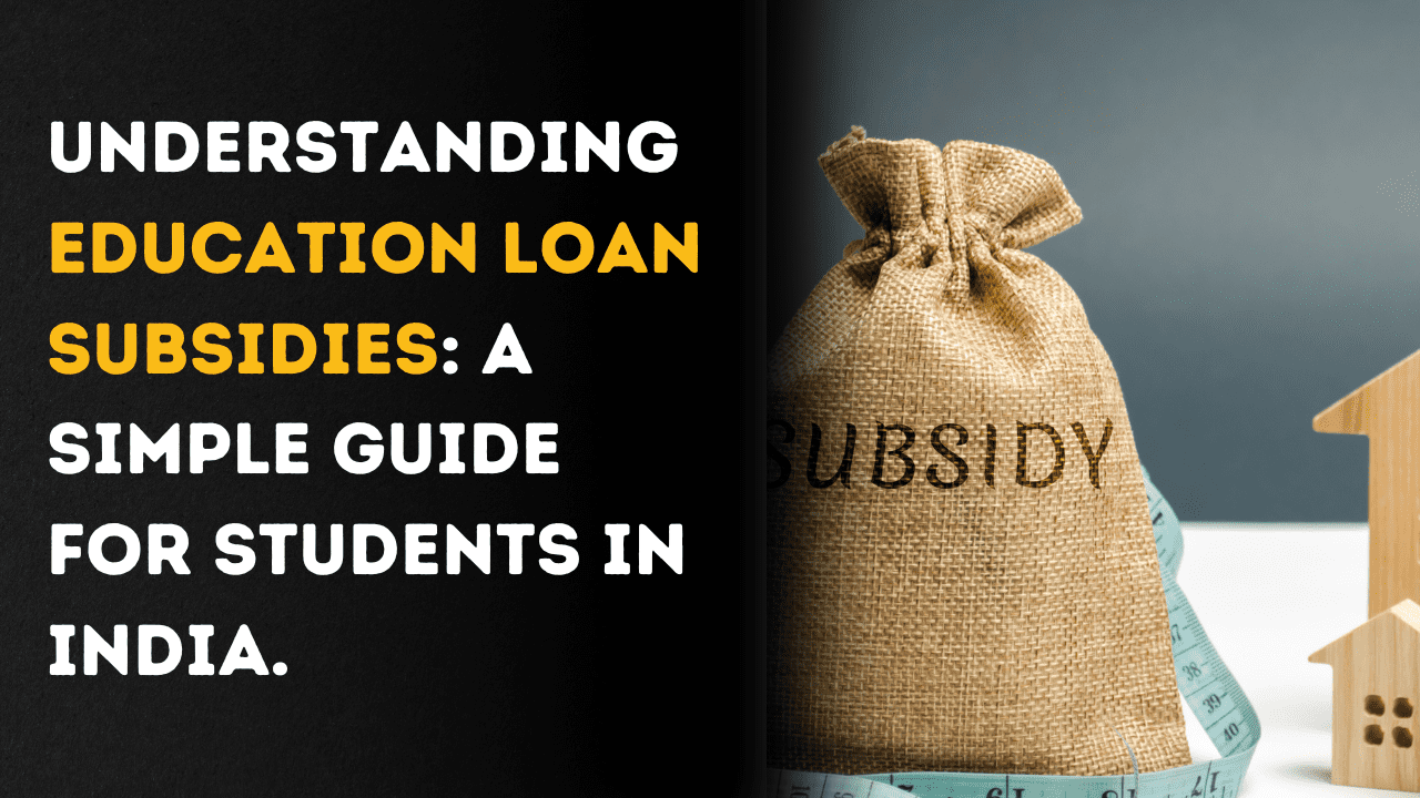 Education Loan Subsidy Schemes in India
