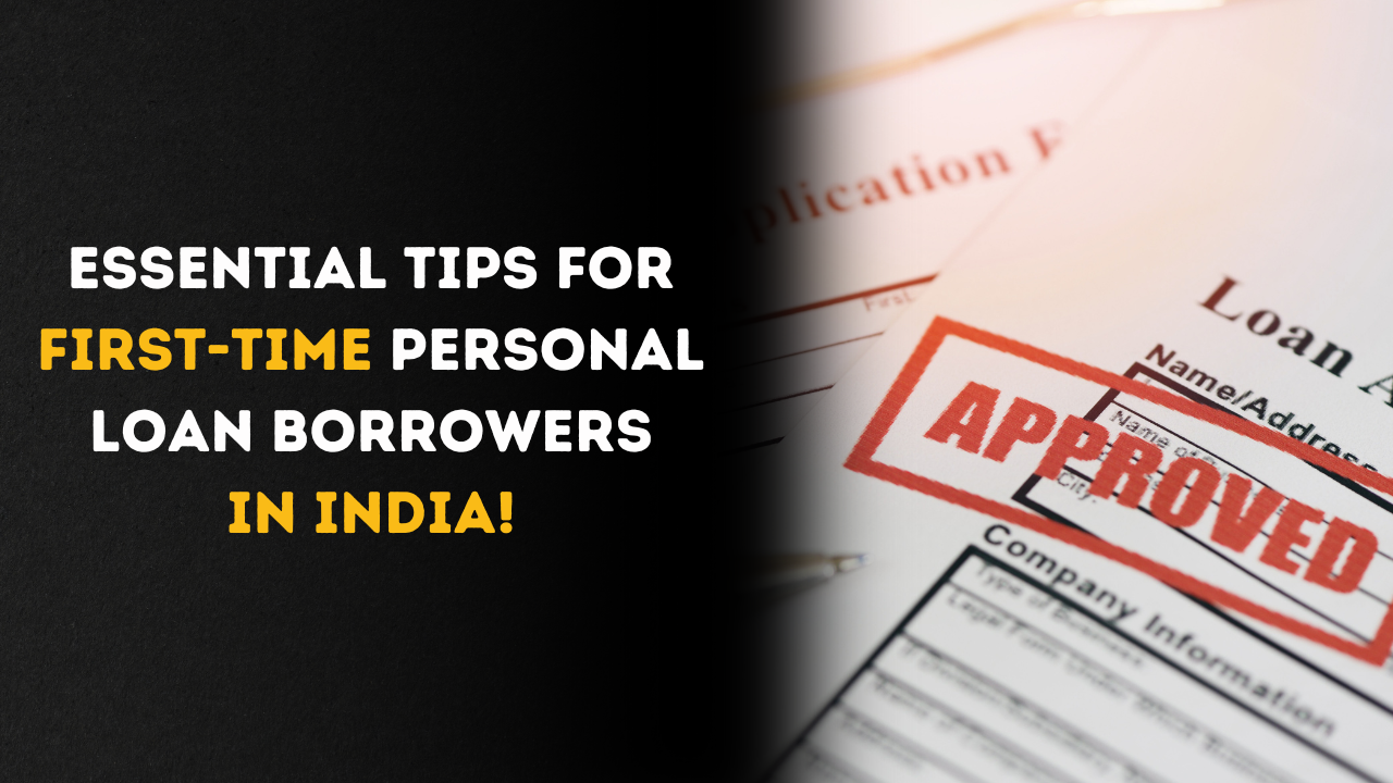 Mastering Personal Loans in India: Essential Tips for First-Time Borrowers