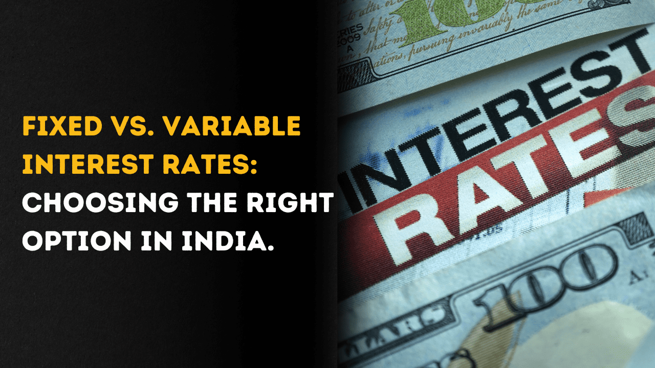 Choosing Between Fixed and Variable Interest Rates for Personal Loans in India