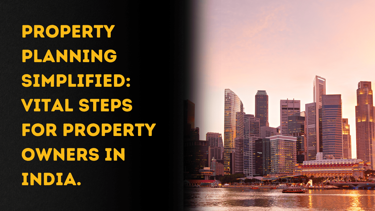 Essential Guide to Property Planning in India