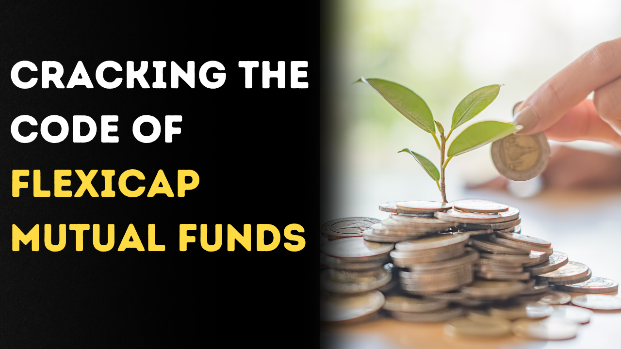 Cracking the Code Of Flexi-Cap Mutual Funds.