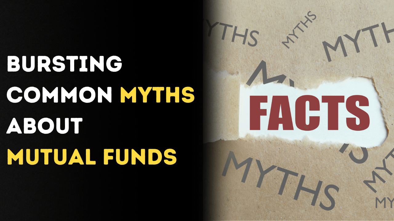 Bursting Common Myths About Mutual Funds