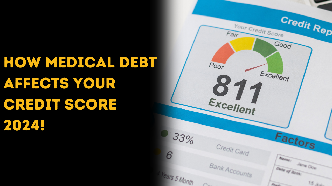 How Medical Debt Affects Your Credit Score 2024