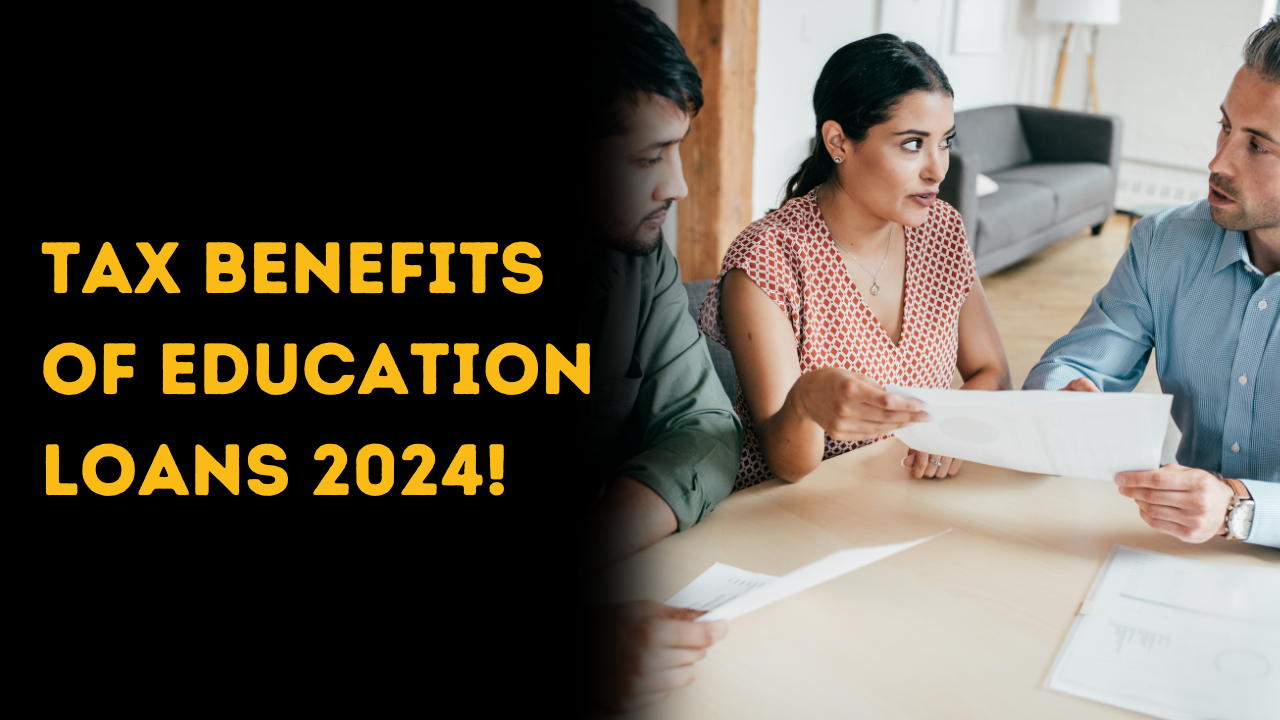 Tax Benefits of Education Loans 2024!