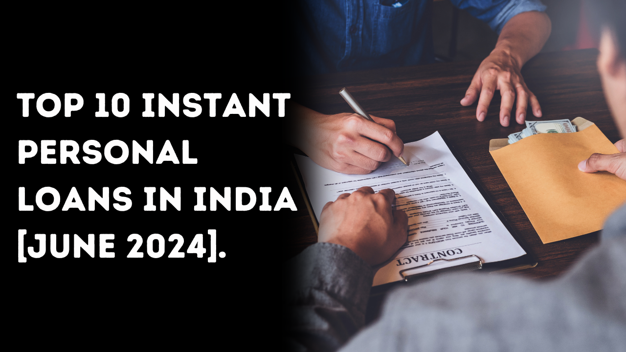 Top 10 Instant Personal Loans in India [June 2024]