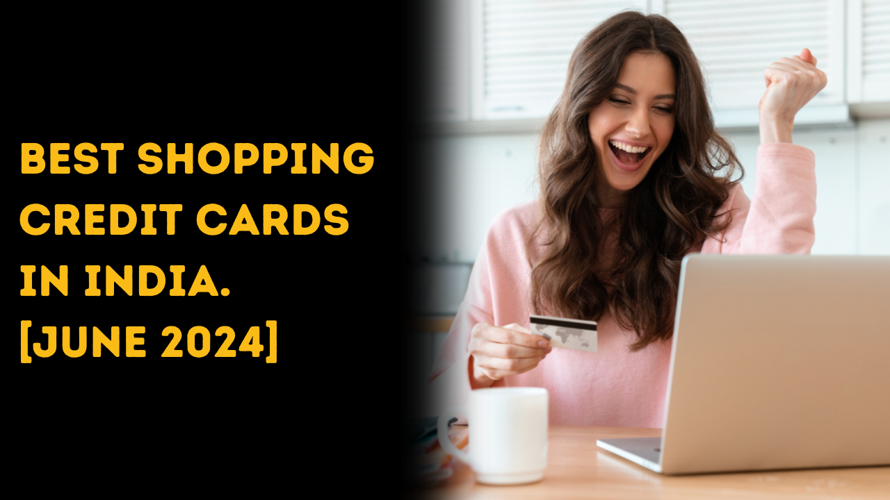 Best Shopping Credit Cards in India [June 2024]
