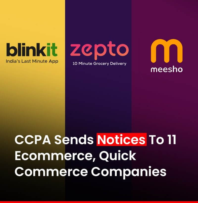 CCPA Sends Notices To 11 Ecommerce, Quick Commerce Companies 