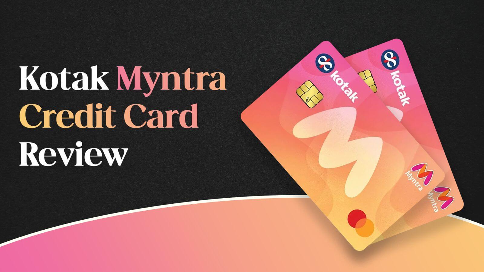 Kotak Myntra Credit Card Benefits Explained