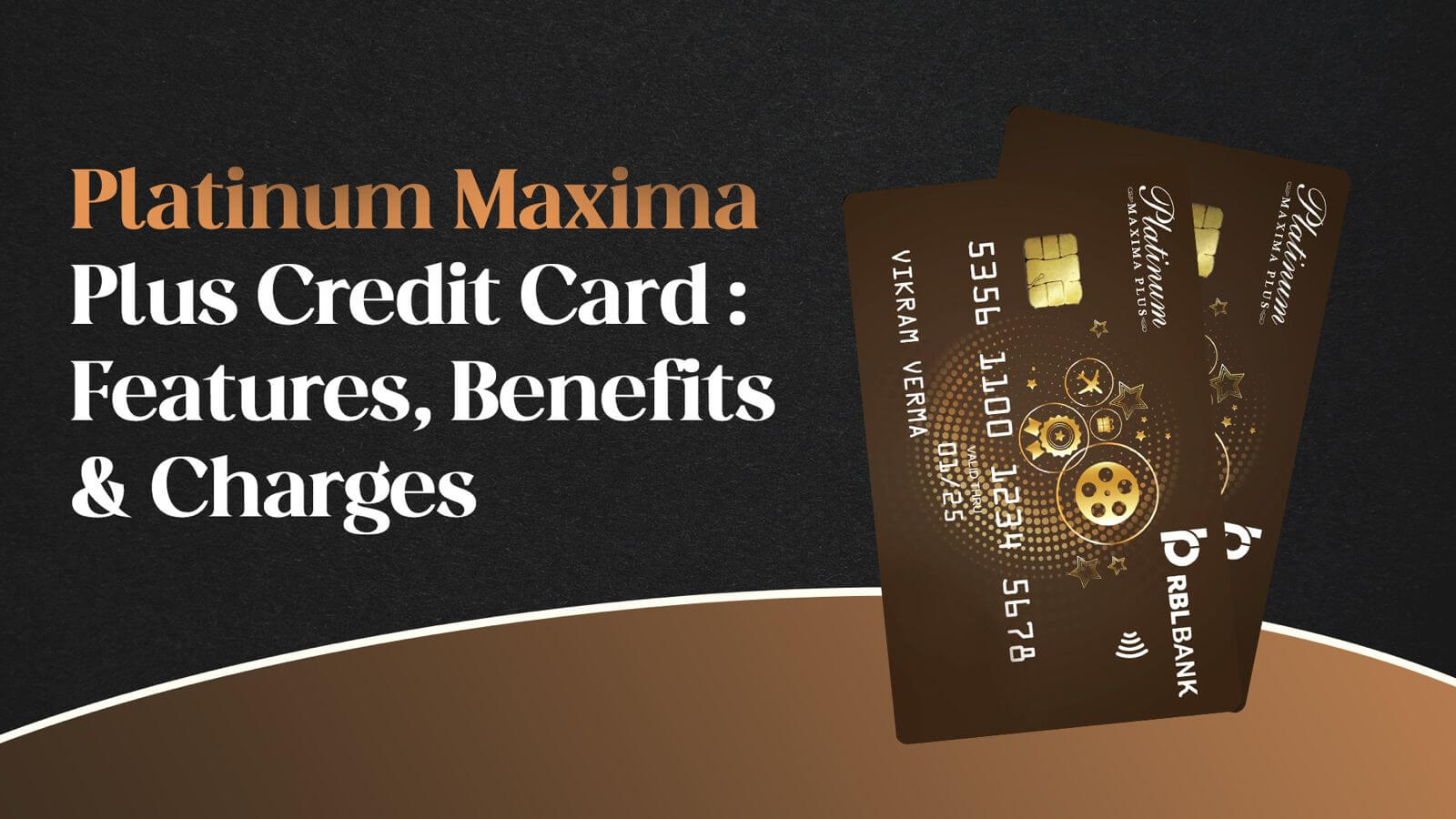 Platinum Maxima Plus Credit Card : Features, Benefits & Charges