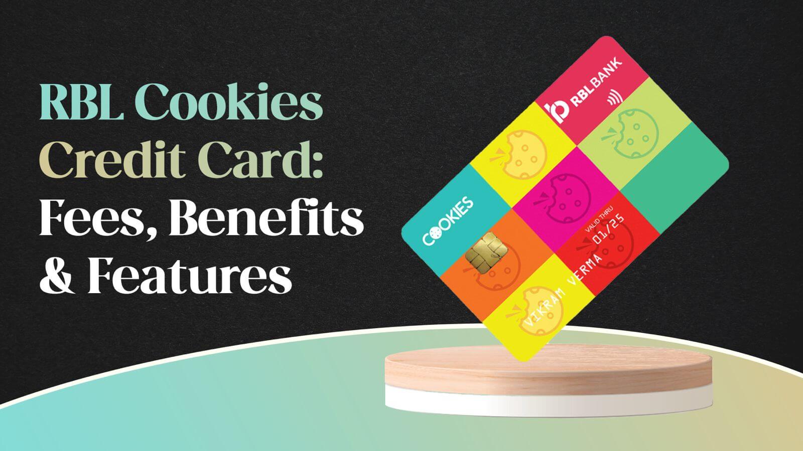 RBL Cookies Credit Card : Fees, Benefits and Features
