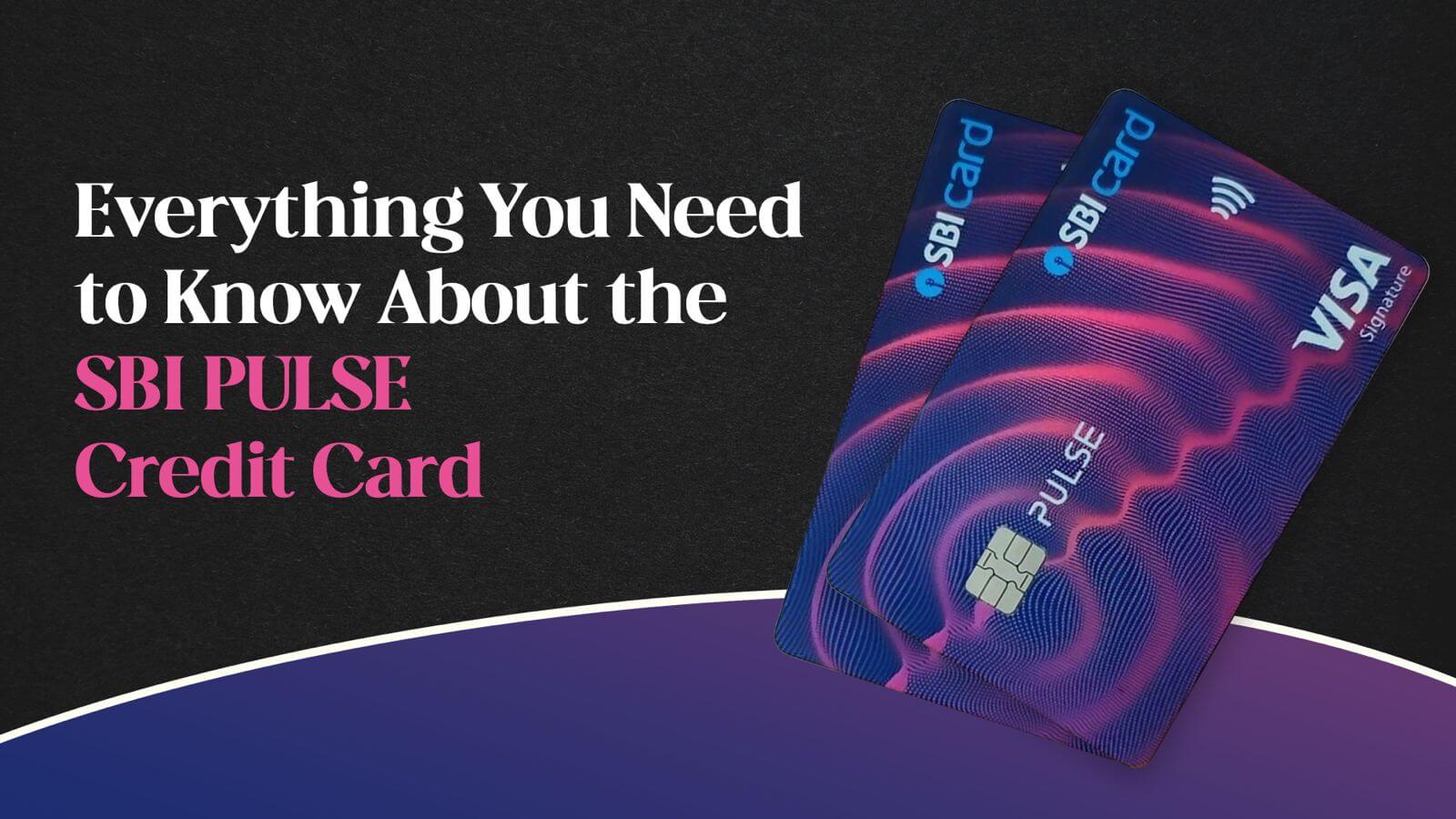 SBI PULSE Credit Card Benefits, Rewards and Fees