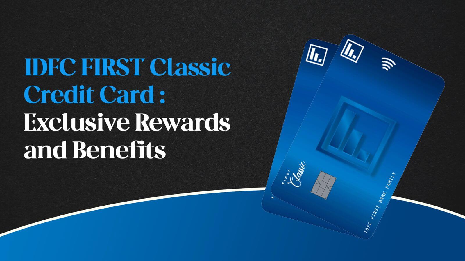 IDFC FIRST Classic Credit Card: Exclusive Rewards & Benefits