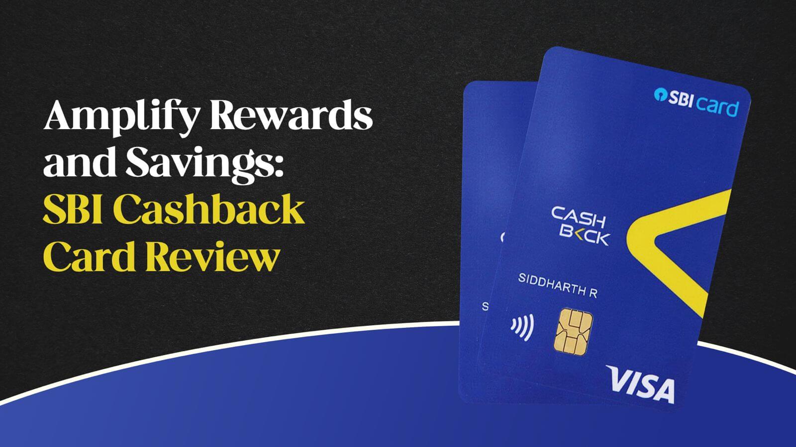 Amplify Rewards and Savings: SBI Cashback Card Review