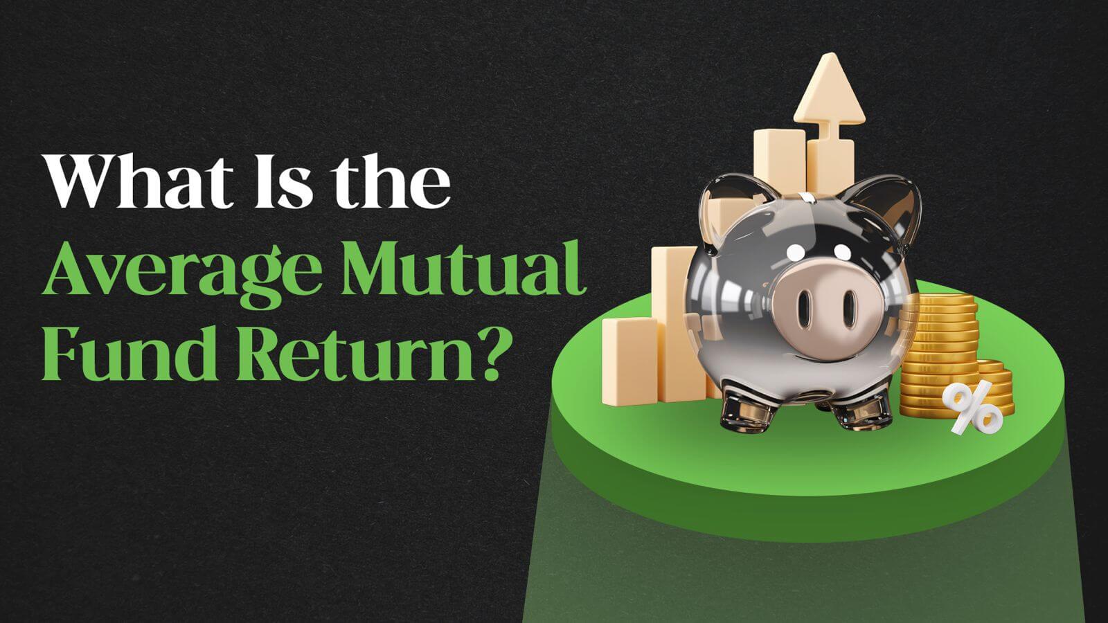 Comprehensive Guide to Average Mutual Fund Returns in India