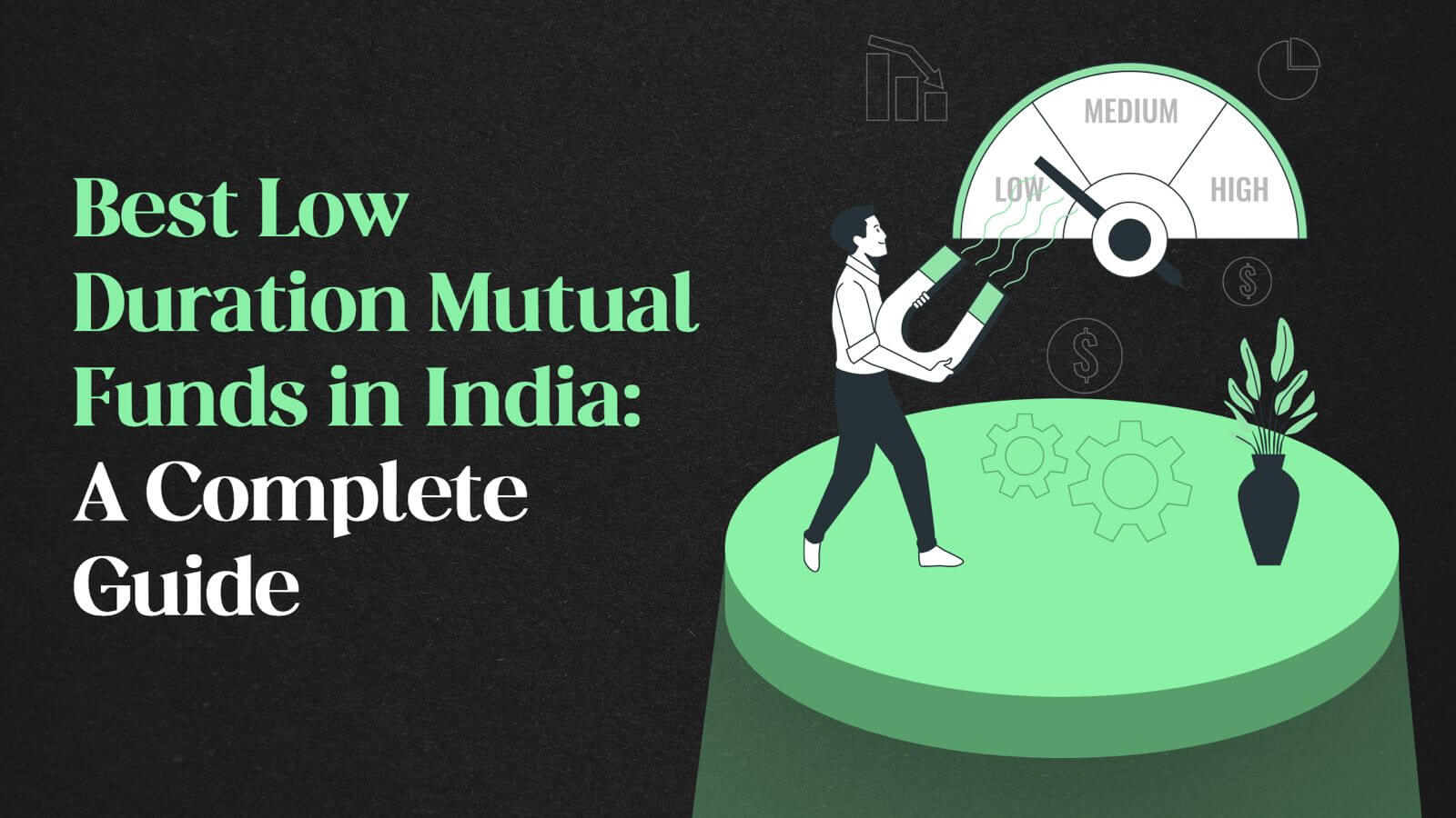 Best Low Duration Mutual Funds in India: A Complete Guide