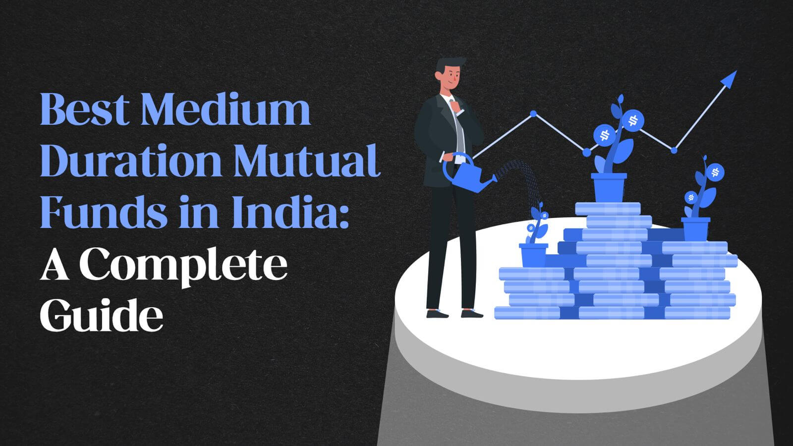 Best Medium Duration Mutual Funds in India: A Complete Guide