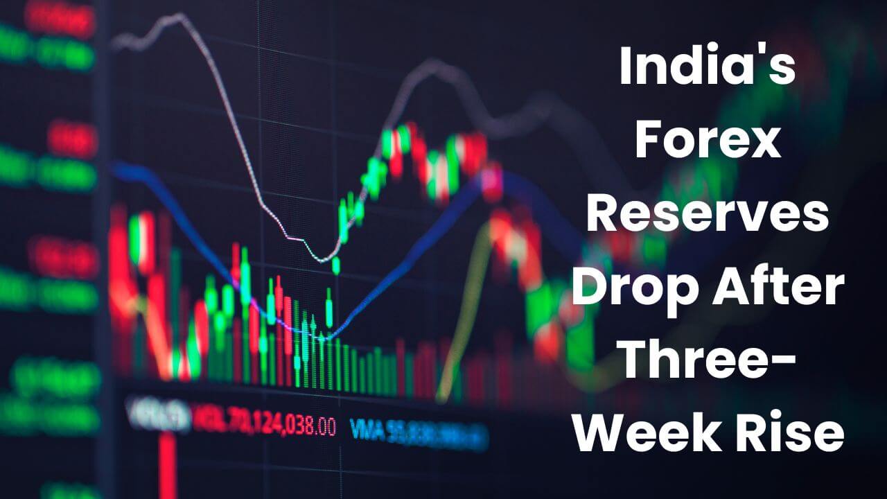 India's Forex Reserves Drop After Three-Week Rise