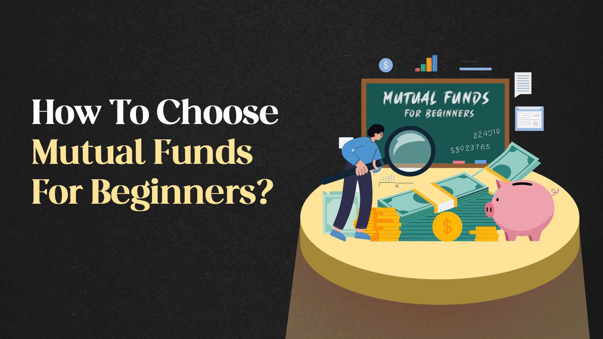 How To Choose Mutual Funds For Beginners?