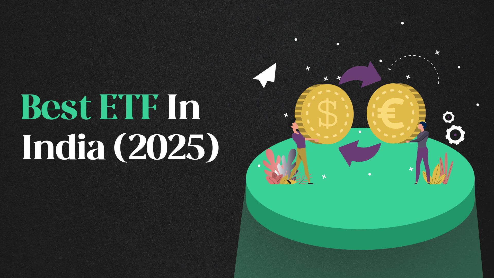 Top ETFs to Invest in India for 2025 | High Returns & Low Costs