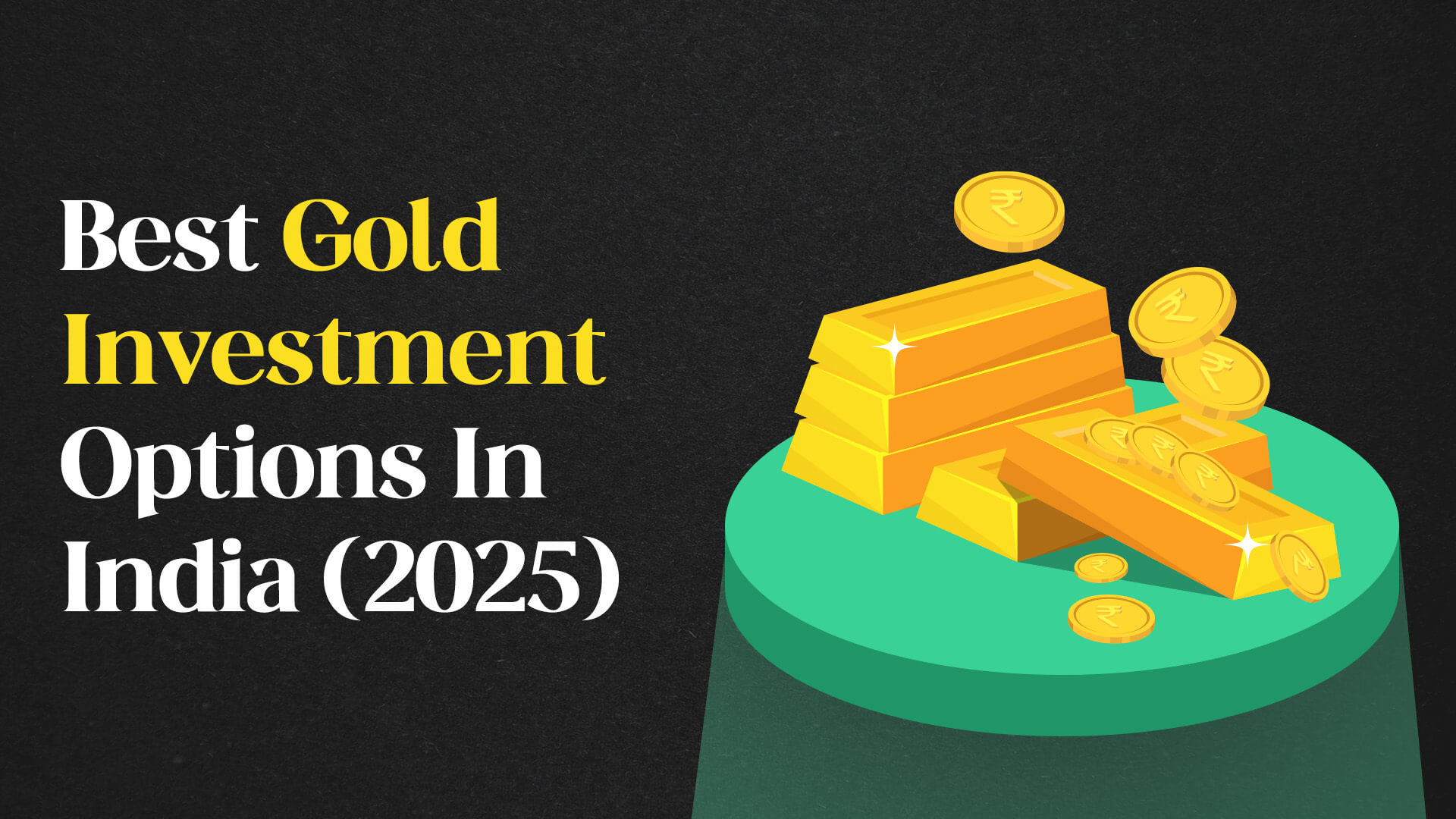 Best Gold Investment Options in India in 2025.