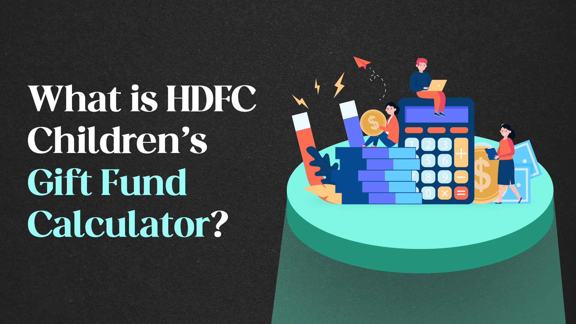 What Is HDFC Children's Gift Fund? - Also Find Gift Fund Return Calculator.