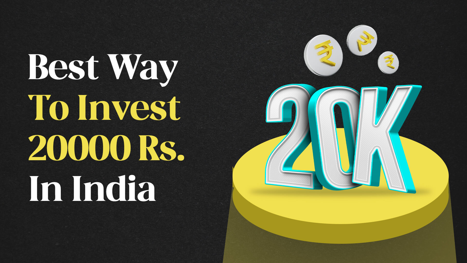 Best Way To Invest 20,000 Rs. In India