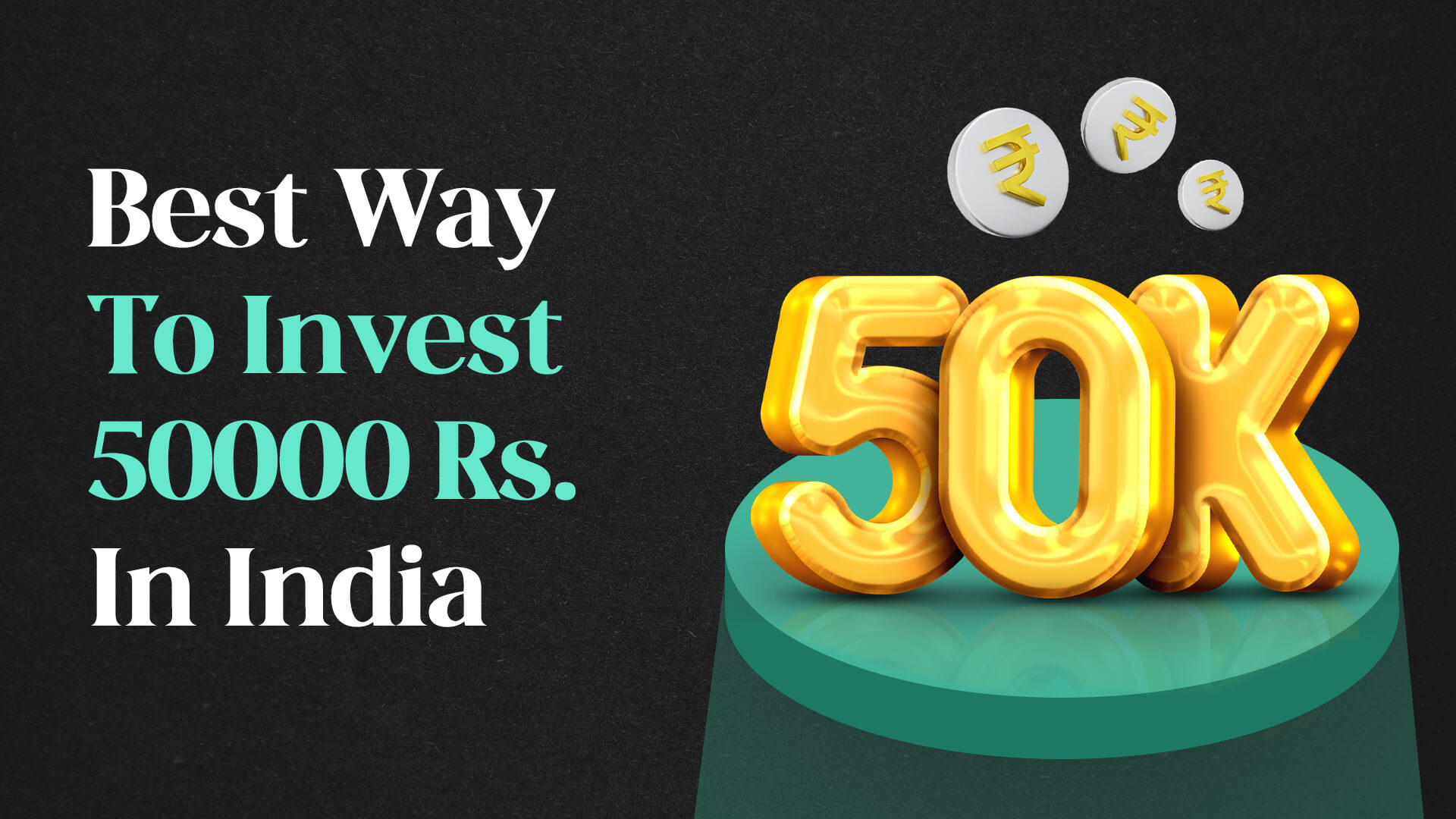 best way to invest 50000 in india