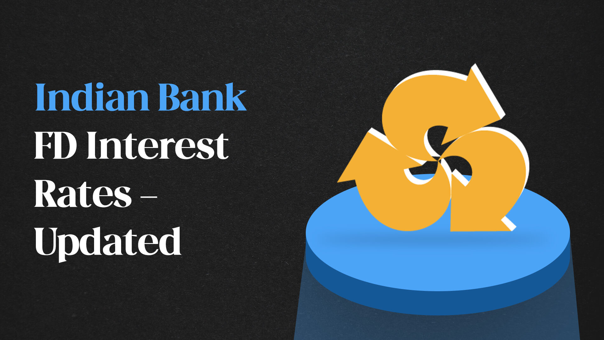 Indian Bank FD Rates - Updated