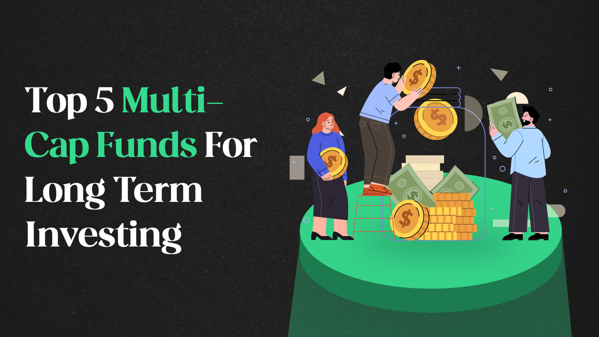 Top 5 Multi-Cap Funds For Long Term Investing