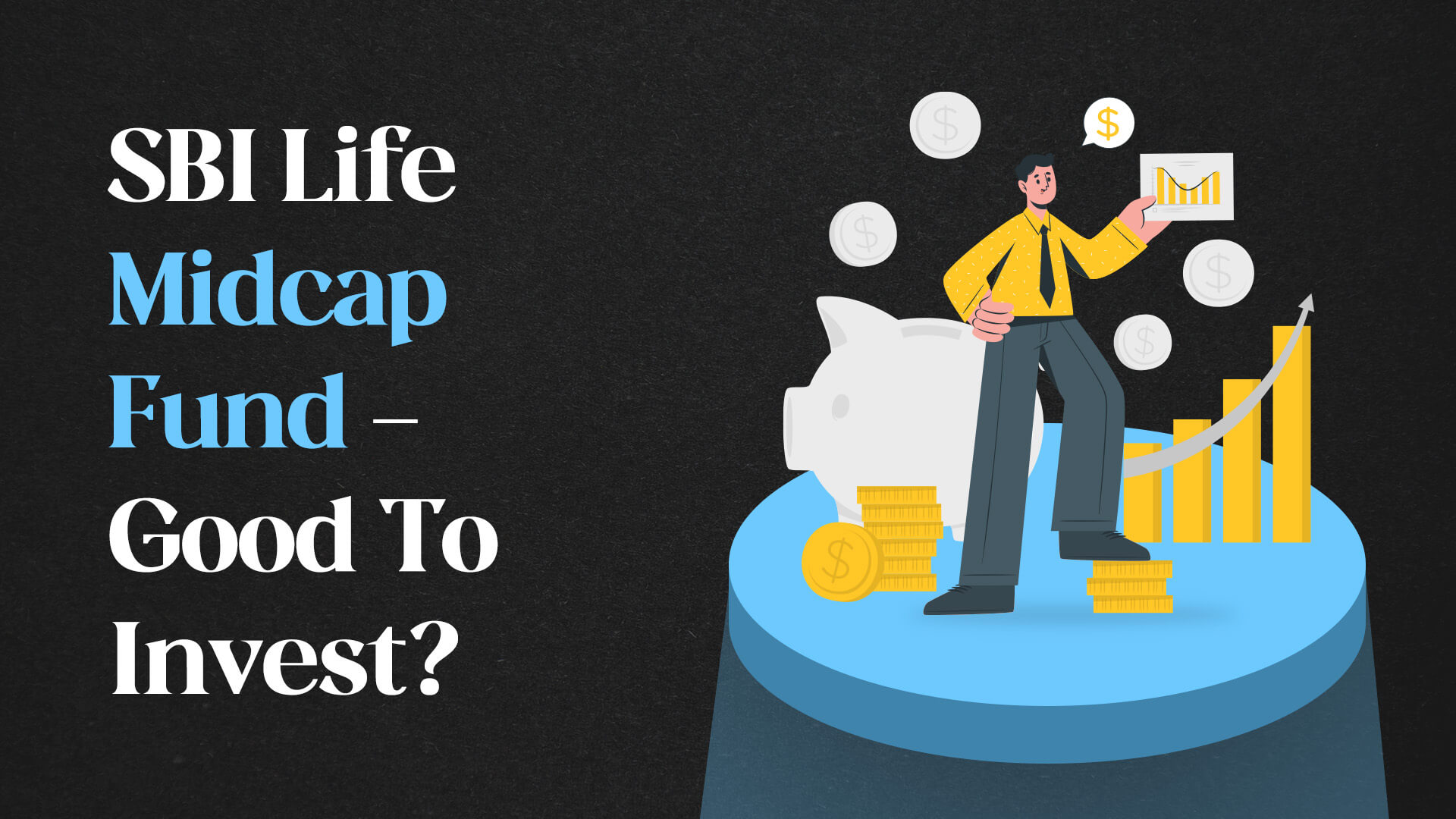 SBI Life Midcap Fund - Good To Invest?