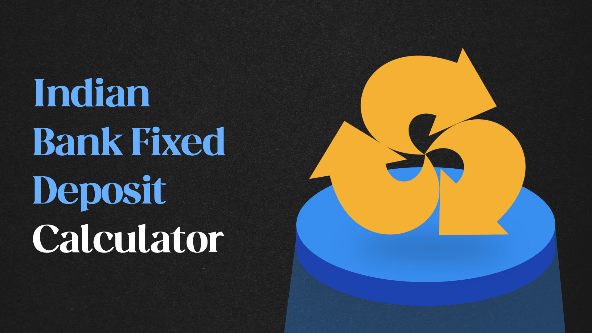 Indian Bank Fixed Deposit Calculator