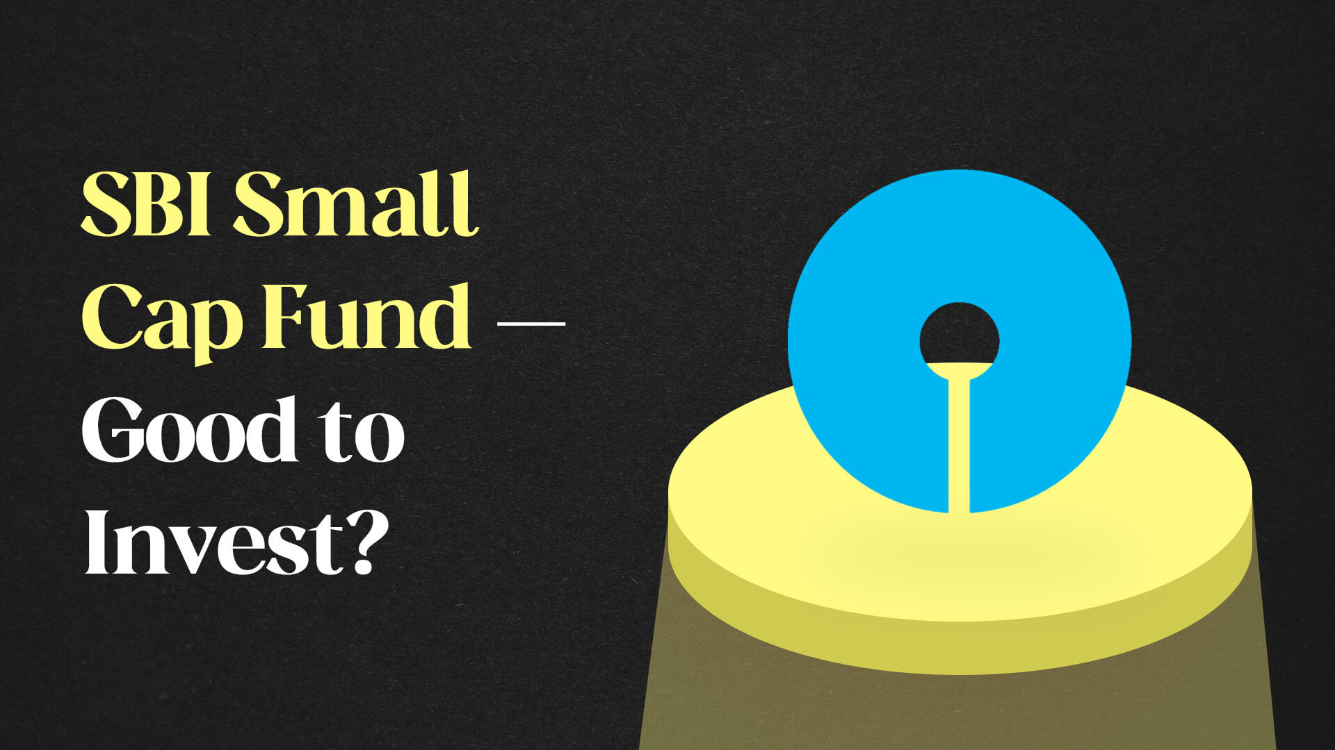SBI Small Cap Fund - Good to Invest?