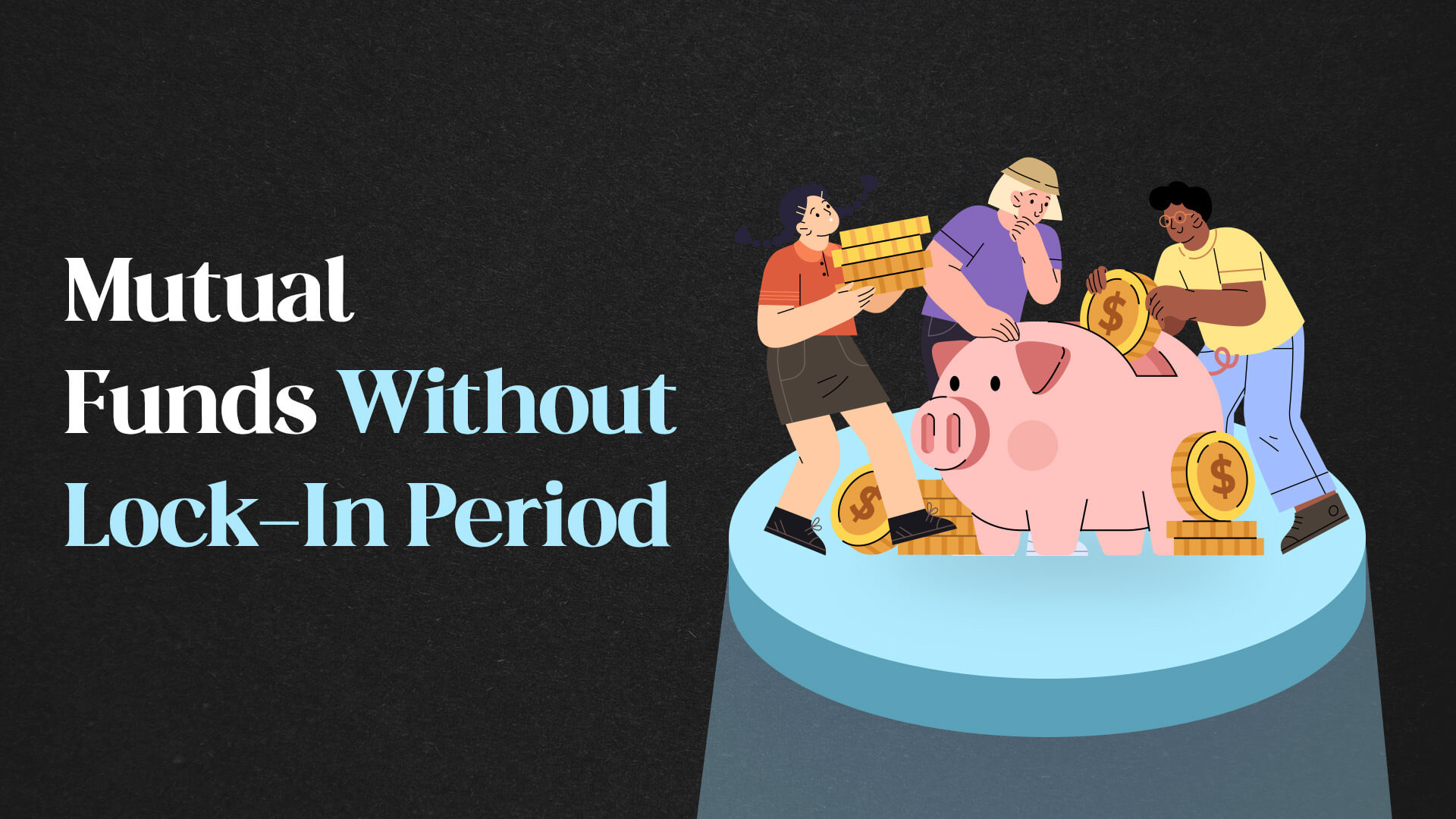 Mutual Funds Without Lock-In Period
