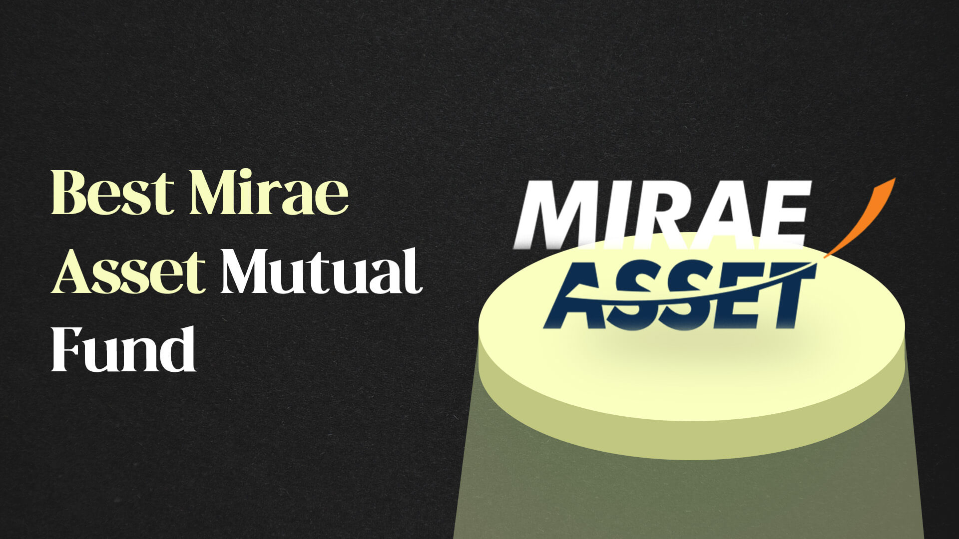 Best Mirae Asset Mutual Fund