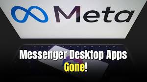 Meta Ends Messenger Desktop Apps on December 15