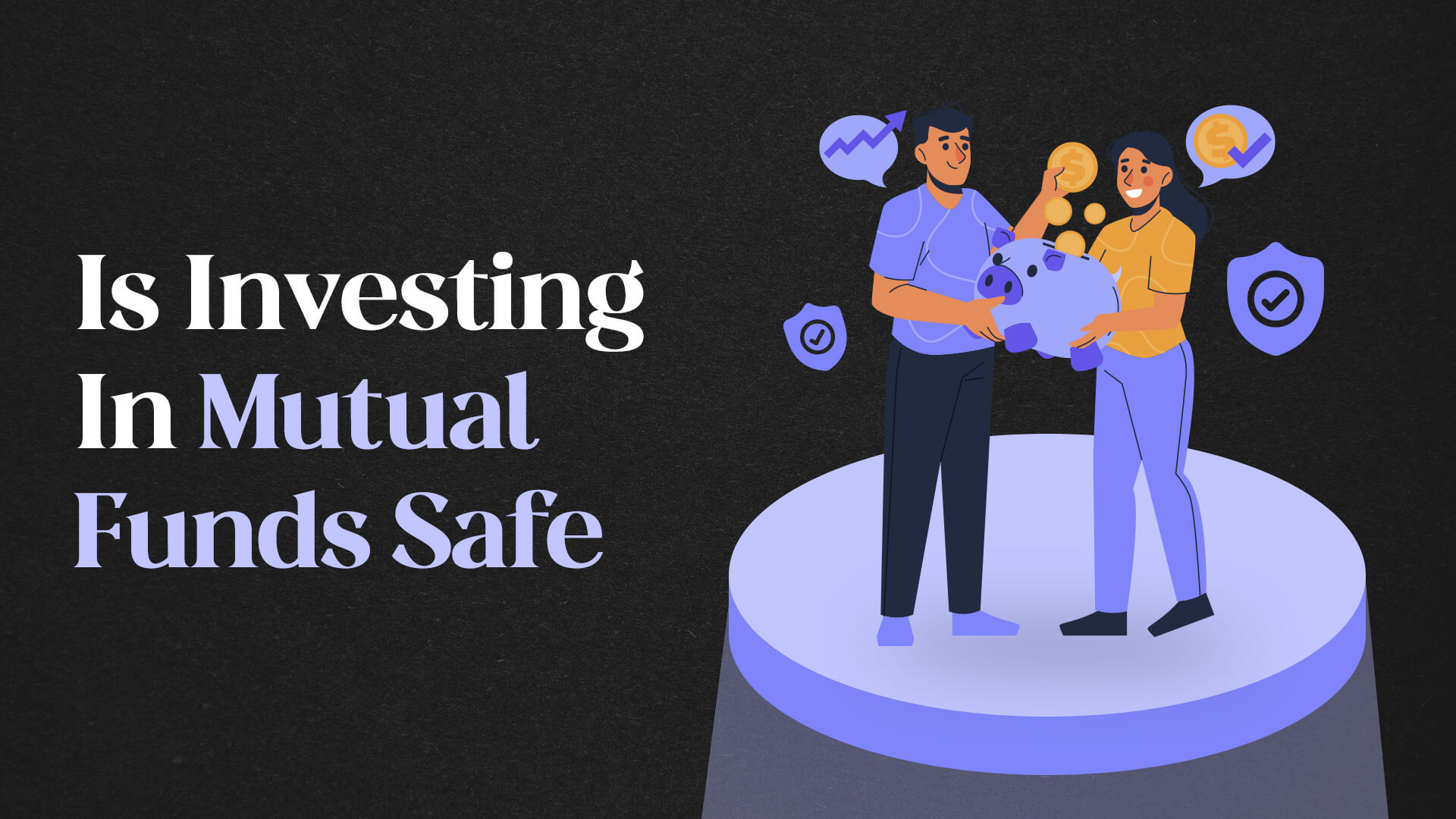 Is Investing In Mutual Funds Safe?