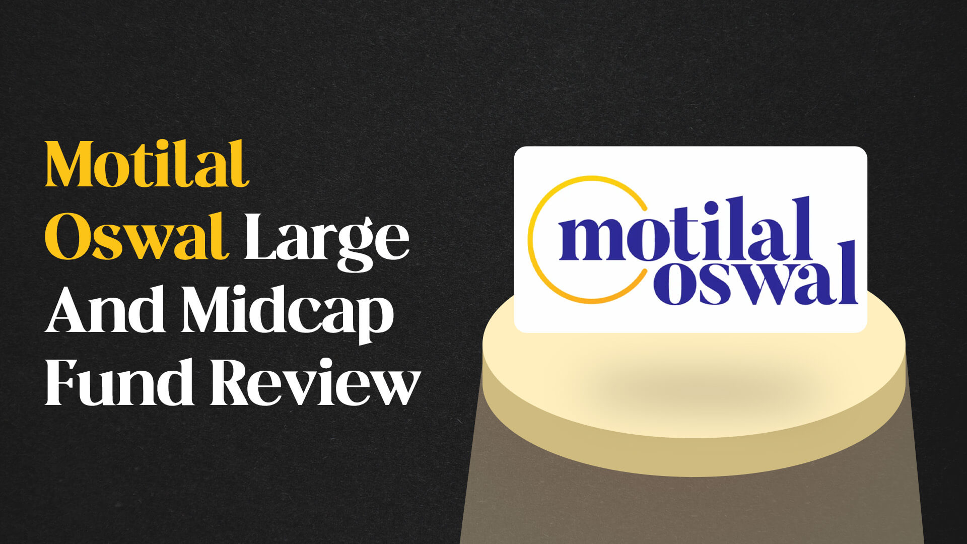Motilal Oswal Large And Midcap Fund Review