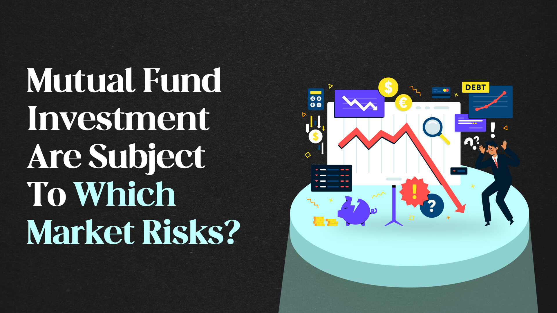Mutual Fund Investment Are Subject To Which Market Risks?