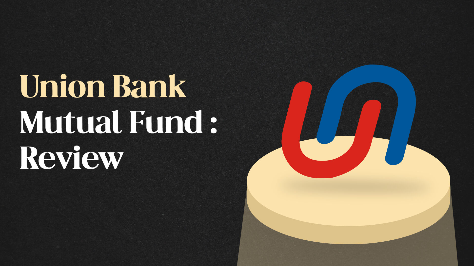 Union Bank Mutual Fund: Review