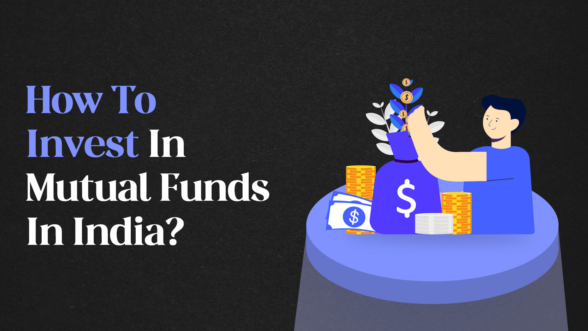 How To Invest In Mutual Funds In India?