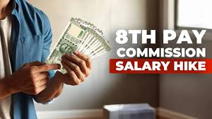 8th Pay Commission: Salary Hikes for Central Employees