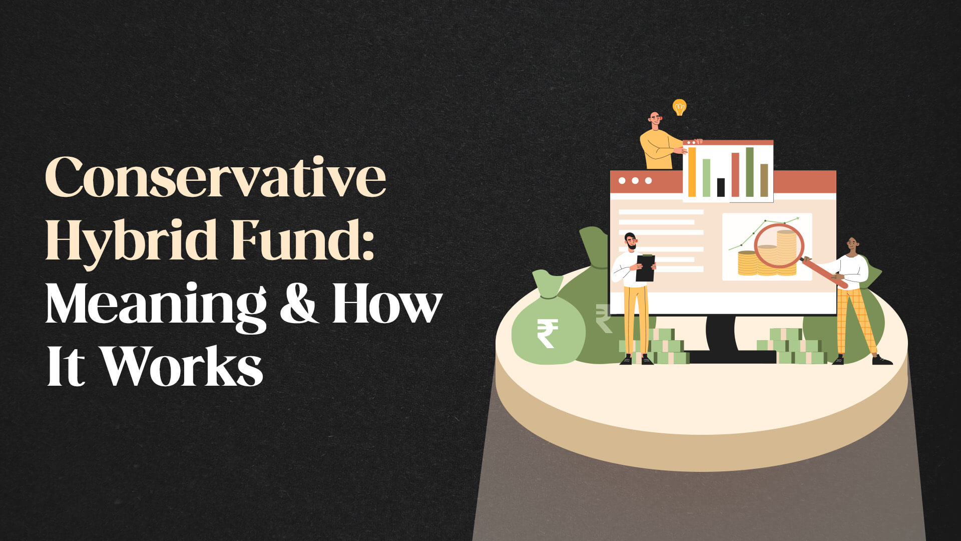 Conservative Hybrid Fund: Meaning, How It Works & Who Should Invest