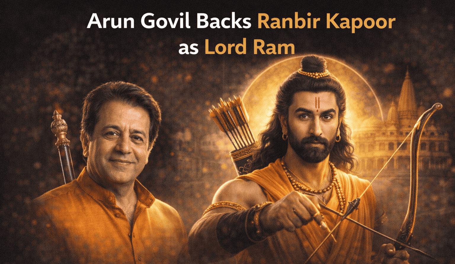 Arun Govil Backs Ranbir Kapoor as Lord Ram