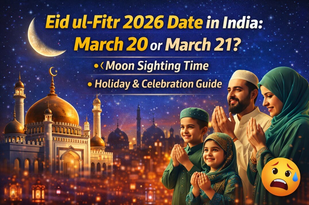 Eid ul-Fitr 2026 Date in India: March 20 or March 21? Moon Sighting Time, Holiday & Celebration Guide